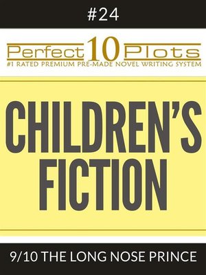 cover image of Perfect 10 Children's Fiction Plots #24-9 "THE LONG NOSE PRINCE"